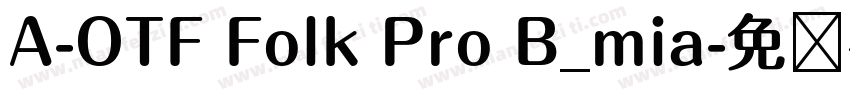 A-OTF Folk Pro B_mia字体转换
